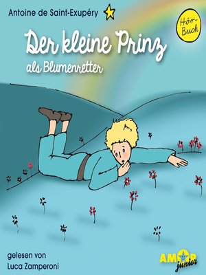 cover image of Der kleine Prinz als Blumenretter--Der kleine Prinz, Band 4 (Ungekürzt)